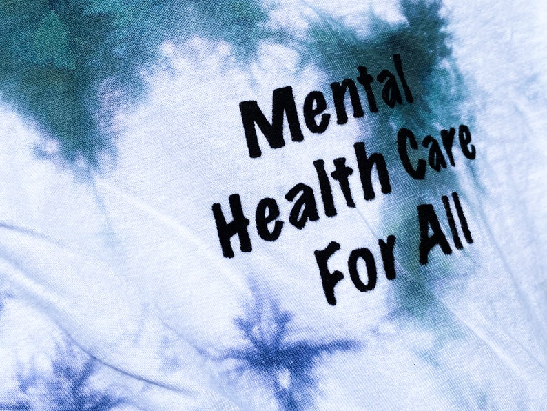 How's Today? T-Shirt - Mental Health Care For All (Tie Dye)