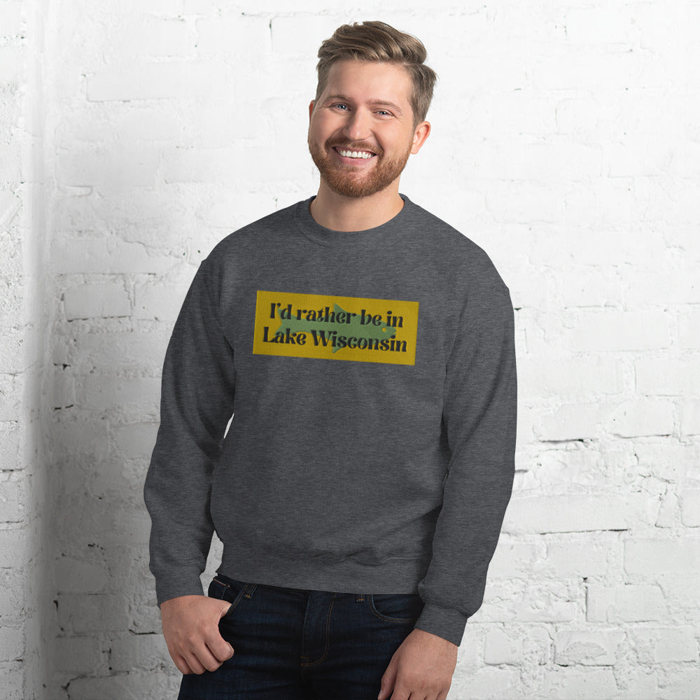 I'd Rather Be In Lake Wisconsin Embroidered Sweatshirt